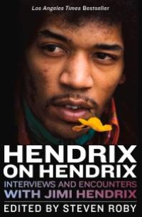 cover of the book Hendrix on Hendrix : Interviews and Encounters with Jimi Hendrix