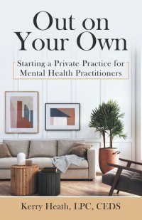 cover of the book Out on Your Own: Starting a Private Practice for Mental Health Practitioners