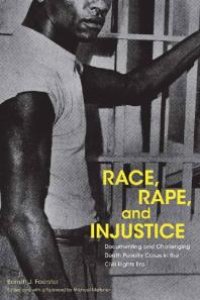 cover of the book Race, Rape, and Injustice : Documenting and Challenging Death Penalty Cases in the Civil Rights Era