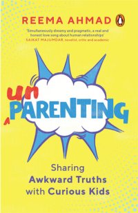 cover of the book Unparenting: Sharing Awkward Truths with Curious Kids