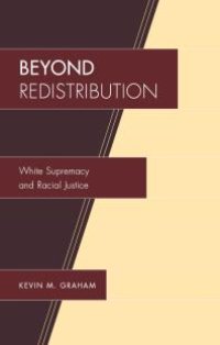 cover of the book Beyond Redistribution : White Supremacy and Racial Justice