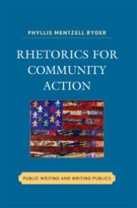 cover of the book Rhetorics for Community Action : Public Writing and Writing Publics