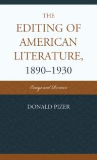 cover of the book The Editing of American Literature, 1890-1930 : Essays and Reviews