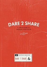 cover of the book Dare 2 Share: a Field Guide to Sharing Your Faith