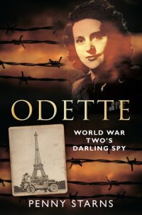 cover of the book Odette: World War Two's Darling Spy