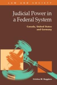 cover of the book Judicial Power in a Federal System : Canada, United States, and Germany