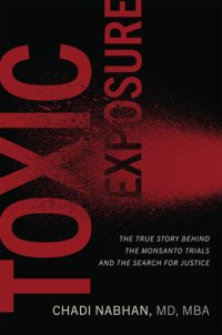 cover of the book Toxic Exposure: The True Story behind the Monsanto Trials and the Search for Justice