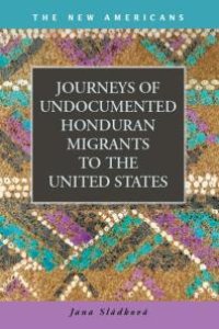 cover of the book Journeys of Undocumented Honduran Migrants to the United States