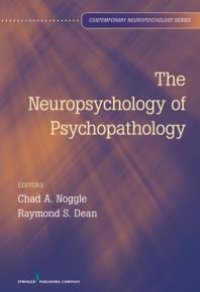 cover of the book The Neuropsychology of Psychopathology