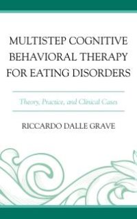 cover of the book Multistep Cognitive Behavioral Therapy for Eating Disorders : Theory, Practice, and Clinical Cases