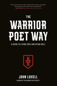 cover of the book The Warrior Poet Way: A Guide to Living Free and Dying Well