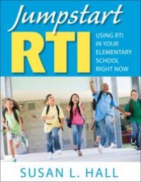 cover of the book Jumpstart RTI : Using RTI in Your Elementary School Right Now