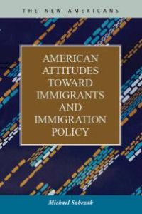 cover of the book American Attitudes toward Immigrants and Immigration Policy