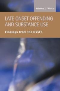 cover of the book Late Onset Offending and Substance Use : Findings from the NYSFS