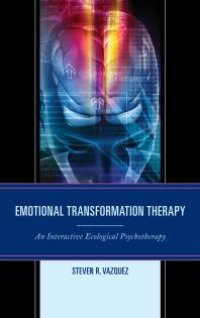 cover of the book Emotional Transformation Therapy : An Interactive Ecological Psychotherapy