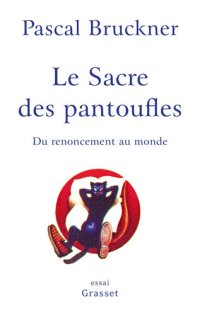 cover of the book Le sacre des pantoufles: Du renoncement au monde