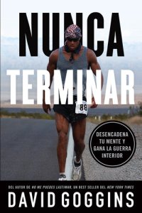 cover of the book Nunca terminar: Desencadena tu mente y gana la guerra interior