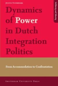 cover of the book Dynamics of Power in Dutch Integration Politics : From Accommodation to Confrontation