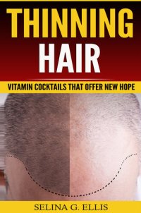 cover of the book Thinning Hair: Vitamin Cocktails That Offer New Hope