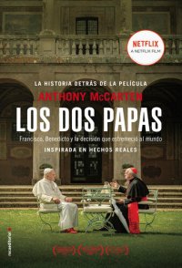 cover of the book Los dos papas: Francisco, Benedicto y la decisión que estremeció al mundo