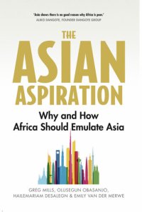 cover of the book The Asian Aspiration: Why and How Africa Should Emulate Asia — and What It Should Avoid