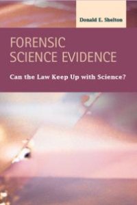 cover of the book Forensic Science Evidence : Can the Law Keep Up with Science