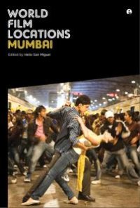 cover of the book World Film Locations: Mumbai : Mumbai