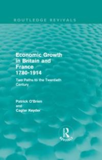 cover of the book Economic Growth in Britain and France 1780-1914 (Routledge Revivals) : Two Paths to the Twentieth Century