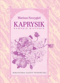 cover of the book Kaprysik: Damskie historie