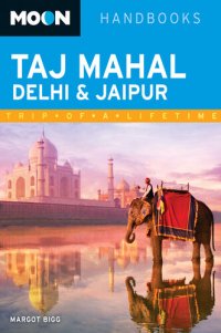 cover of the book Moon Taj Mahal, Delhi & Jaipur