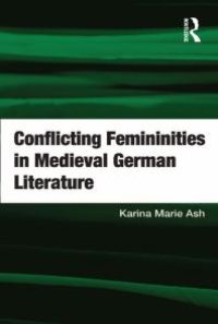 cover of the book Conflicting Femininities in Medieval German Literature