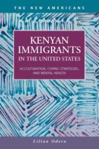 cover of the book Kenyan Immigrants in the United States : Acculturation, Coping Strategies, and Mental Health