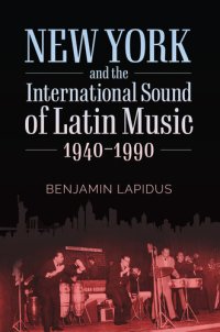 cover of the book New York and the International Sound of Latin Music, 1940-1990