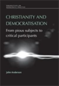 cover of the book Christianity and Democratisation : From Pious Subjects to Critical Participants