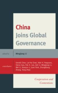 cover of the book China Joins Global Governance : Cooperation and Contentions