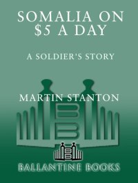 cover of the book Somalia on $5 a Day: A Soldier's Story