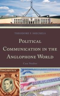 cover of the book Political Communication in the Anglophone World : Case Studies