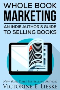 cover of the book Whole Book Marketing: An Indie Author's Guide to Selling Books