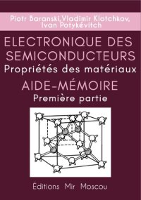 cover of the book Aide-mémoire Electronique des semiconducteurs Propriétés des matériaux Partie 1