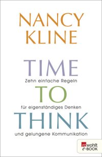 cover of the book Time to think: Zehn einfache Regeln für eigenständiges Denken und gelungene Kommunikation