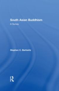 cover of the book South Asian Buddhism : A Survey