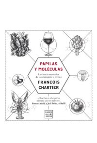 cover of the book Papilas y moléculas: La ciencia aromática de los alimentos y el vino