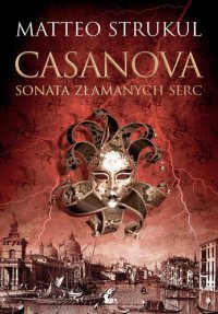 cover of the book Casanova.Sonata złamanych serc