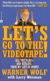 cover of the book Let's Go to the Videotape: All the Plays and Replays from My Life in Sports