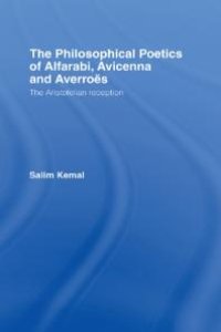 cover of the book The Philosophical Poetics of Alfarabi, Avicenna and Averroes : The Aristotelian Reception