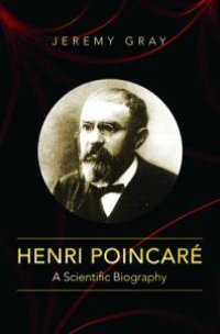 cover of the book Henri Poincaré : A Scientific Biography