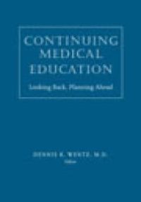 cover of the book Continuing Medical Education : Looking Back, Planning Ahead