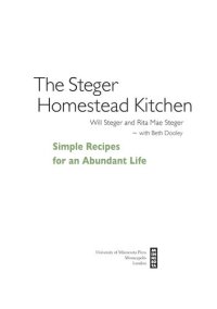 cover of the book The Steger Homestead Kitchen: Simple Recipes for an Abundant Life