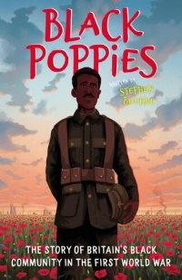 cover of the book Black Poppies: The Story of Britain's Black Community in the First World War