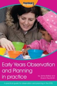 cover of the book Early Years Observation and Planning in Practice : A Practical Guide for Observation and Planning in the EYFS